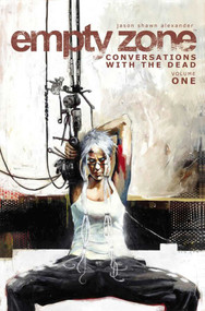 Empty Zone Volume 1: Conversations With the Dead by Jason Shawn Alexander, Jason Shawn Alexander, 9781632155481