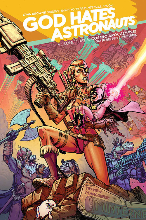 God Hates Astronauts Volume 3: Cosmic Apocalypse! by Ryan Browne, Ryan Browne, 9781632156242