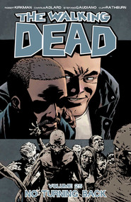 Walking Dead Volume 25: No Turning Back by Robert Kirkman, Charlie Adlard, Stefano Gaudiano, 9781632156594