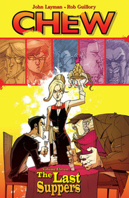 Chew Volume 11: The Last Suppers by John Layman, Rob Guillory, 9781632156815
