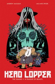 Head Lopper Volume 1: The Island or a Plague of Beasts by Andrew MacLean, Andrew MacLean, 9781632158864