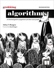 Grokking Algorithms, Second Edition (An illustrated guide for programmers and other curious people) by Aditya Y Bhargava, 9781633438538