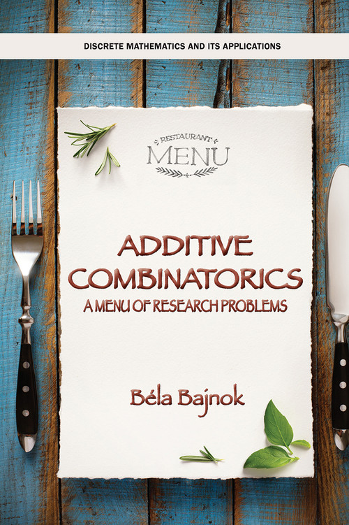 Additive Combinatorics (A Menu of Research Problems) by Bela Bajnok, 9781032476254