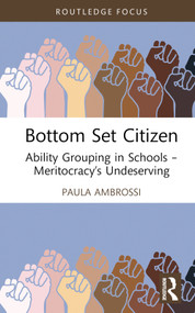 Bottom Set Citizen (Ability Grouping in Schools - Meritocracy's Undeserving) by Paula Ambrossi, 9781032503646