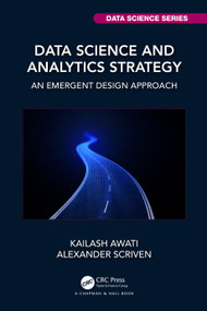 Data Science and Analytics Strategy (An Emergent Design Approach) by Kailash Awati, Alexander Scriven, 9781032196329