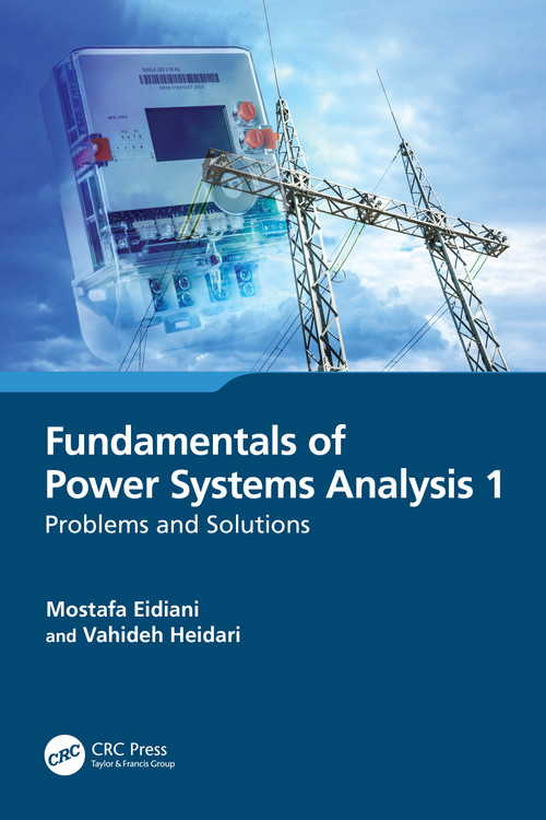 Fundamentals of Power Systems Analysis 1 (Problems and Solutions) by Mostafa Eidiani, Vahideh Heidari, 9781032495613