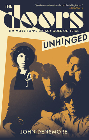 The Doors Unhinged (Jim Morrison's Legacy Goes on Trial) - 9781636141572 by John Densmore, 9781636141572