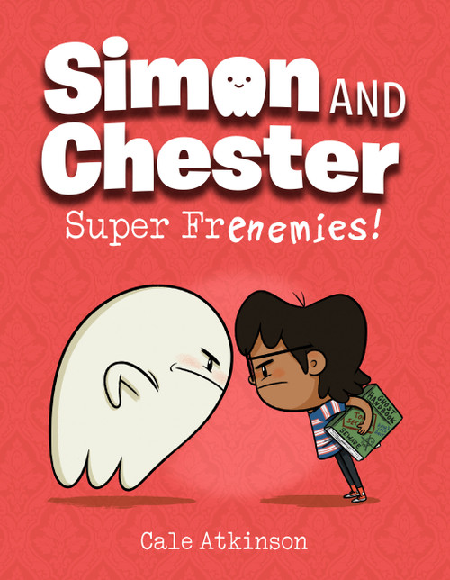 Super Frenemies! (Simon and Chester Book #5) by Cale Atkinson, 9781774880067