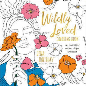Wildly Loved Coloring Book (An Invitation to Joy, Hope, and Rest) by Jena Holliday, 9780593581506