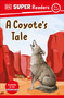 DK Super Readers Pre-Level A Coyote's Tale by DK, 9780744094459
