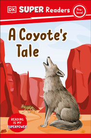 DK Super Readers Pre-Level A Coyote's Tale - 9780744094466 by DK, 9780744094466