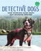 Detective Dogs (How Working Dogs Sniff Out Invasive Species) by Alison Pearce Stevens, 9780823455645