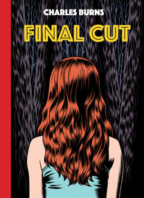 Final Cut by Charles Burns, 9780593701706