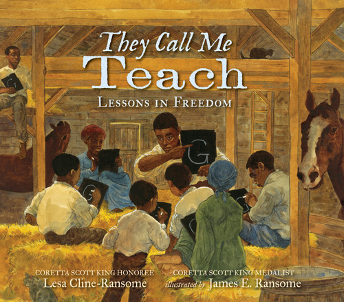 They Call Me Teach (Lessons in Freedom) by Lesa Cline-Ransome, James E. Ransome, 9780763681555