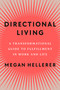 Directional Living (A Transformational Guide to Fulfillment in Work and Life) by Megan Hellerer, 9780593299272