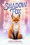 Shadow Fox by Carlie Sorosiak, 9781536228960