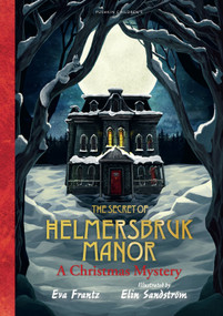 The Secret of Helmersbruk Manor by Eva Frantz, Annie Prime, Elin Sandström, 9781782694182
