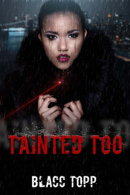 Tainted Too - 9781645566595 by Blacc Topp, 9781645566595