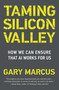 Taming Silicon Valley (How We Can Ensure That AI Works for Us) by Gary F. Marcus, 9780262551069