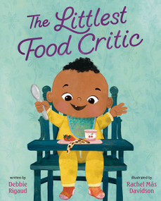The Littlest Food Critic by Debbie Rigaud, Rachel Más Davidson, 9780593530375