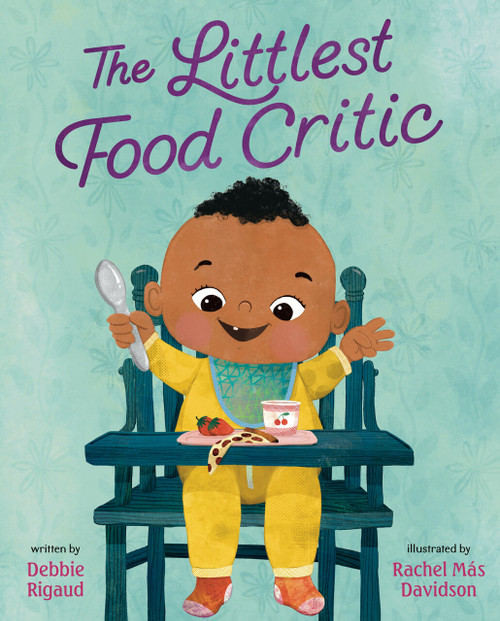 The Littlest Food Critic by Debbie Rigaud, Rachel Más Davidson, 9780593530375