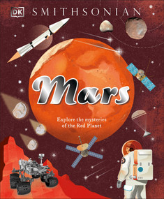 Mars (Explore the Mysteries of the Red Planet) - 9780744099249 by DK, Shauna Edson, Giles Sparrow, 9780744099249