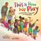 This Is How We Play (A Celebration of Disability and Adaptation) by Jessica Slice, Caroline Cupp, Kayla Harren, 9780593529904