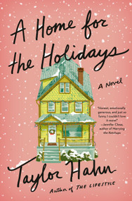 A Home for the Holidays (A Novel) by Taylor Hahn, 9780593470701