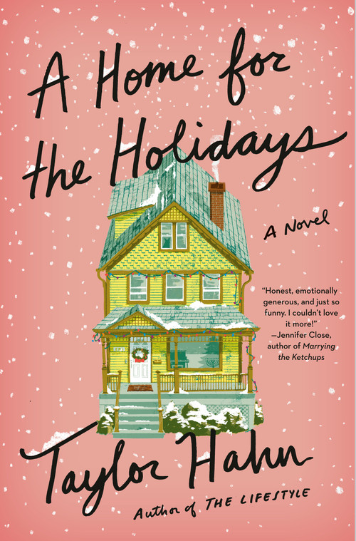 A Home for the Holidays (A Novel) by Taylor Hahn, 9780593470701