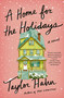 A Home for the Holidays (A Novel) by Taylor Hahn, 9780593470701