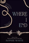 Where I End by Sophie White, 9781645661856