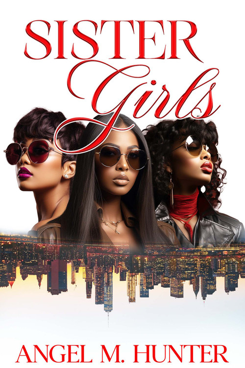 Sister Girls (20 Year Anniversary Edition) by Angel M. Hunter, 9781645566366