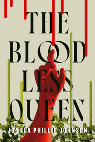 The Bloodless Queen by Joshua Phillip Johnson, 9780756419196