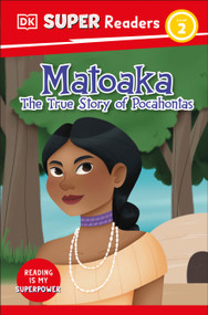 DK Super Readers Level 2 Matoaka: The True Story of Pocahontas - 9780744094510 by DK, 9780744094510