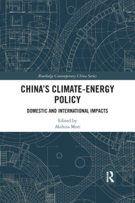 China's Climate-Energy Policy (Domestic and International Impacts) - 9780367894528 by Akihisa Mori, 9780367894528