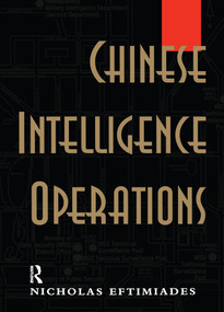 Chinese Intelligence Operations (Espionage Damage Assessment Branch, US Defence Intelligence Agency) by Nicholas Eftimiades, 9781138970557