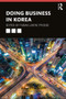 Doing Business in Korea by Fabian Jintae Froese, 9781138549449