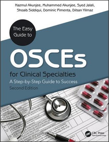 The Easy Guide to OSCEs for Specialties (A Step-by-Step Guide to Success, Second Edition) by Nazmul Akunjee, Muhammed Akunjee, Syed Jalali, Shoaib Siddiqui, Dominic Pimenta, Dilsan Yilmaz, 9781785231209