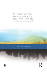 Environmental Management in Construction (A Quantitative Approach) by Heng Li, Zhen Chen, 9781138968899