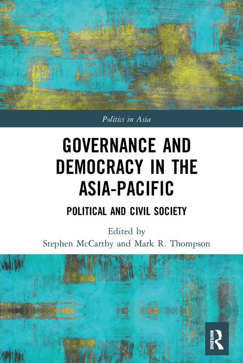 Governance and Democracy in the Asia-Pacific (Political and Civil Society) - 9781032237596 by Stephen McCarthy, Mark R. Thompson, 9781032237596