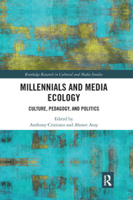 Millennials and Media Ecology (Culture, Pedagogy, and Politics) - 9781032177816 by Anthony Cristiano, Ahmet Atay, 9781032177816