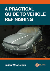 A Practical Guide to Vehicle Refinishing by Julian Woodstock, 9781138486645