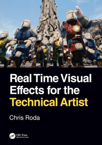 Real Time Visual Effects for the Technical Artist by Chris Roda, 9780367444488