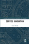 Service Innovation by Esam Mustafa, 9780367671570