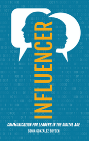 INFLUENCER (Communication for Leaders in the Digital Age) - 9781641424608 by Sonia González Boysen, 9781641424608