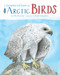 A Children's Guide to Arctic Birds - 9781772275322 by Mia Pelletier, Danny Christopher, 9781772275322