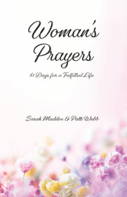 Woman's Prayers (81 Days for a Fulfilled Life) by Sarah O. Maddox, Patti Webb, 9781641424660