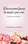 Devocional para la mujer que ora (81 días para una vida plena) (Spanish Edition) by Sarah O. Maddox, Patti Webb, 9781641424677