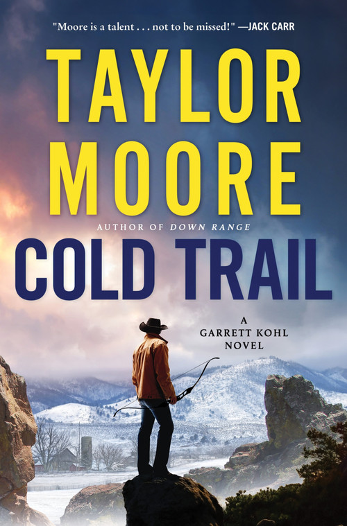 Cold Trail (A Garrett Kohl Novel) by Taylor Moore, 9780063292468