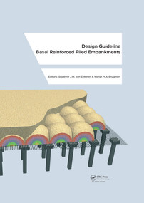 Design Guideline Basal Reinforced Piled Embankments by Suzanne J.M. Eekelen, Marijn H.A. Brugman, 9781032402451